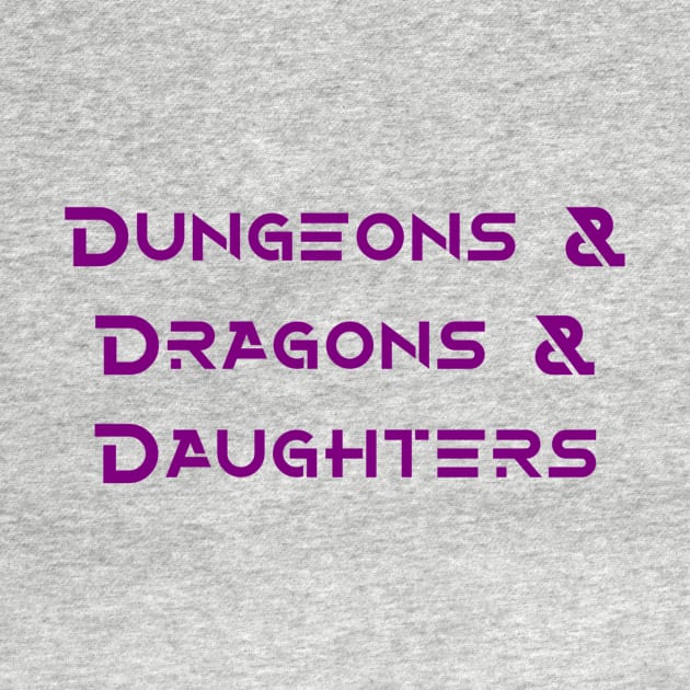 Dungeons & Dragons & Daughters by dddaughters